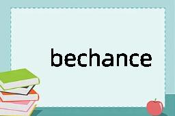 bechance
